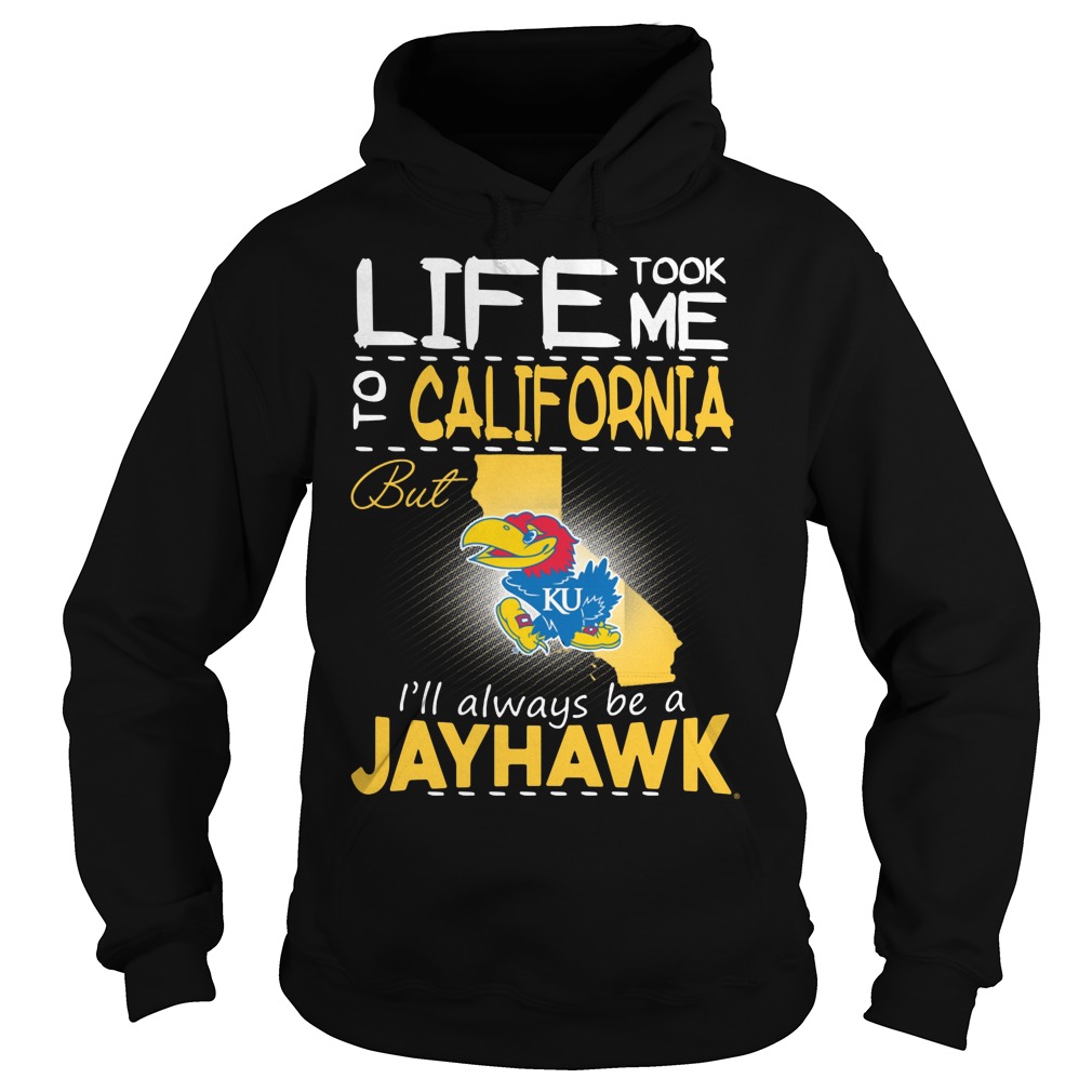 Kansas Jayhawks Life Took Me To California But Always Be A JayHawk Shirt 14 Kansas Jayhawks Life Took Me To California But Always Be A Jayhawk Hoodie