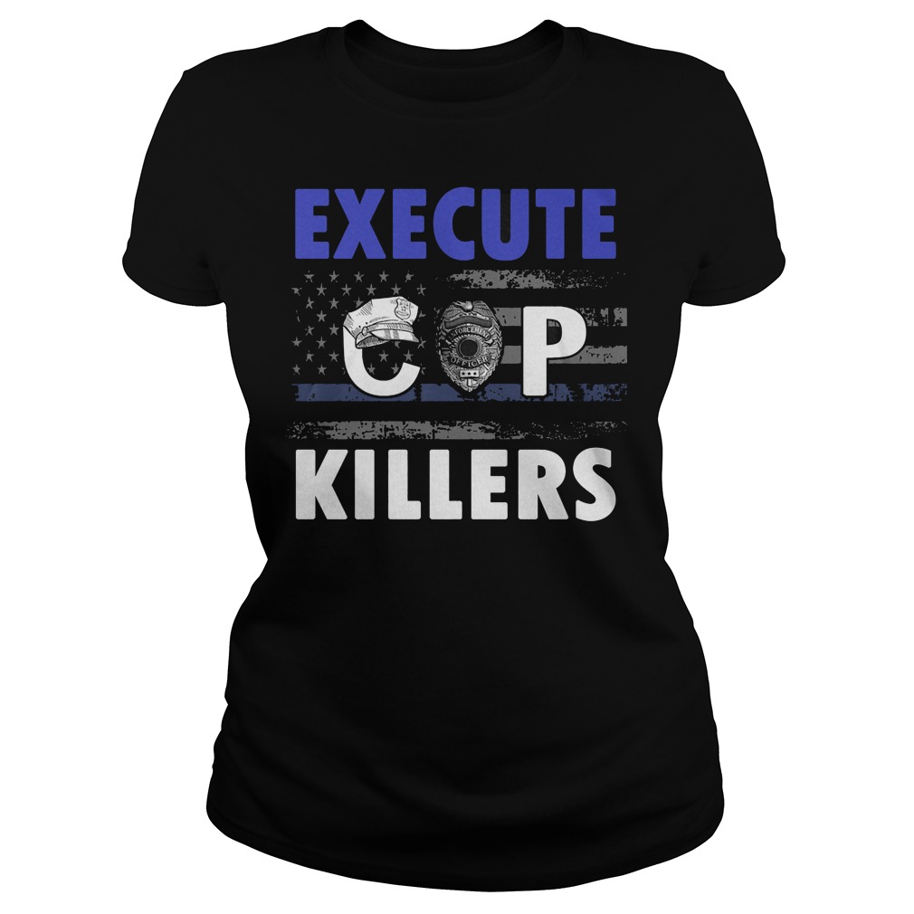 Execute Cop Killers T-Shirt 19 Execute Cop Killers Ladies
