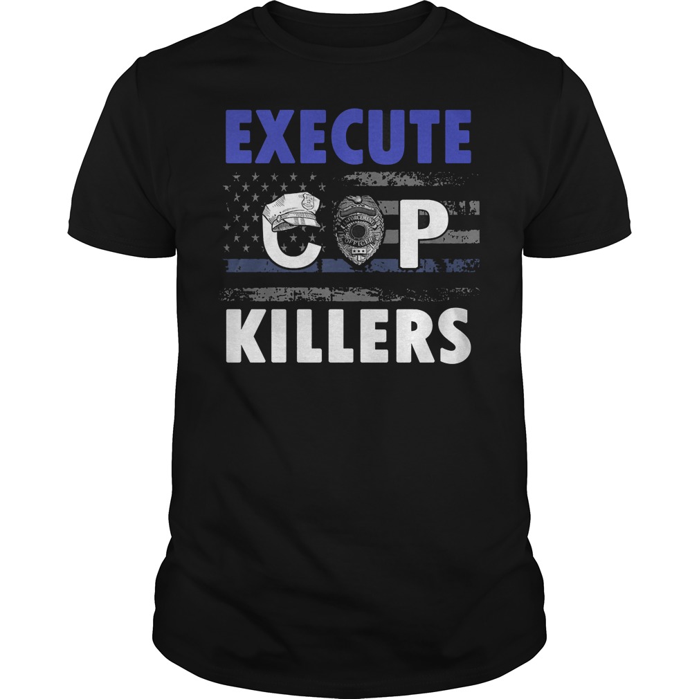 Execute Cop Killers T-Shirt 1 Execute Cop Killers T-Shirt 1