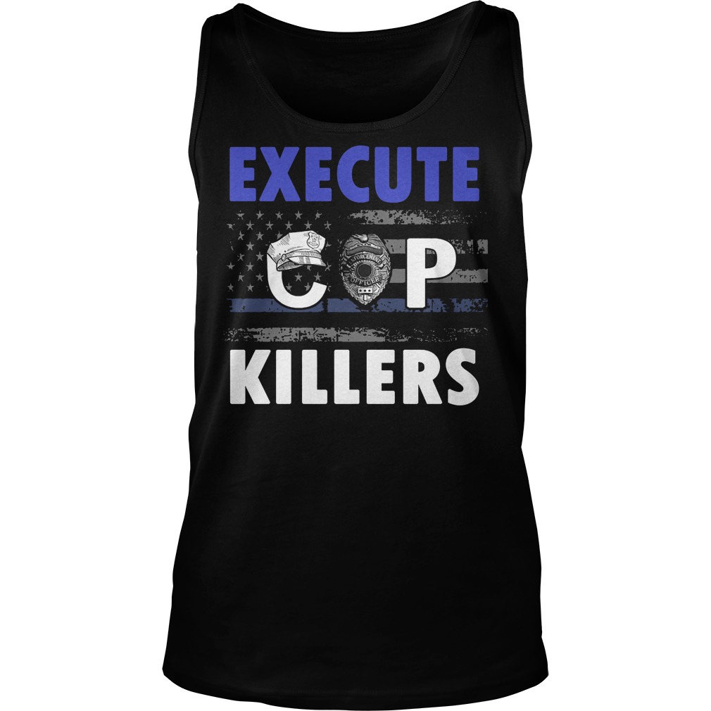 Execute Cop Killers T-Shirt 18 Execute Cop Killers Tanktop