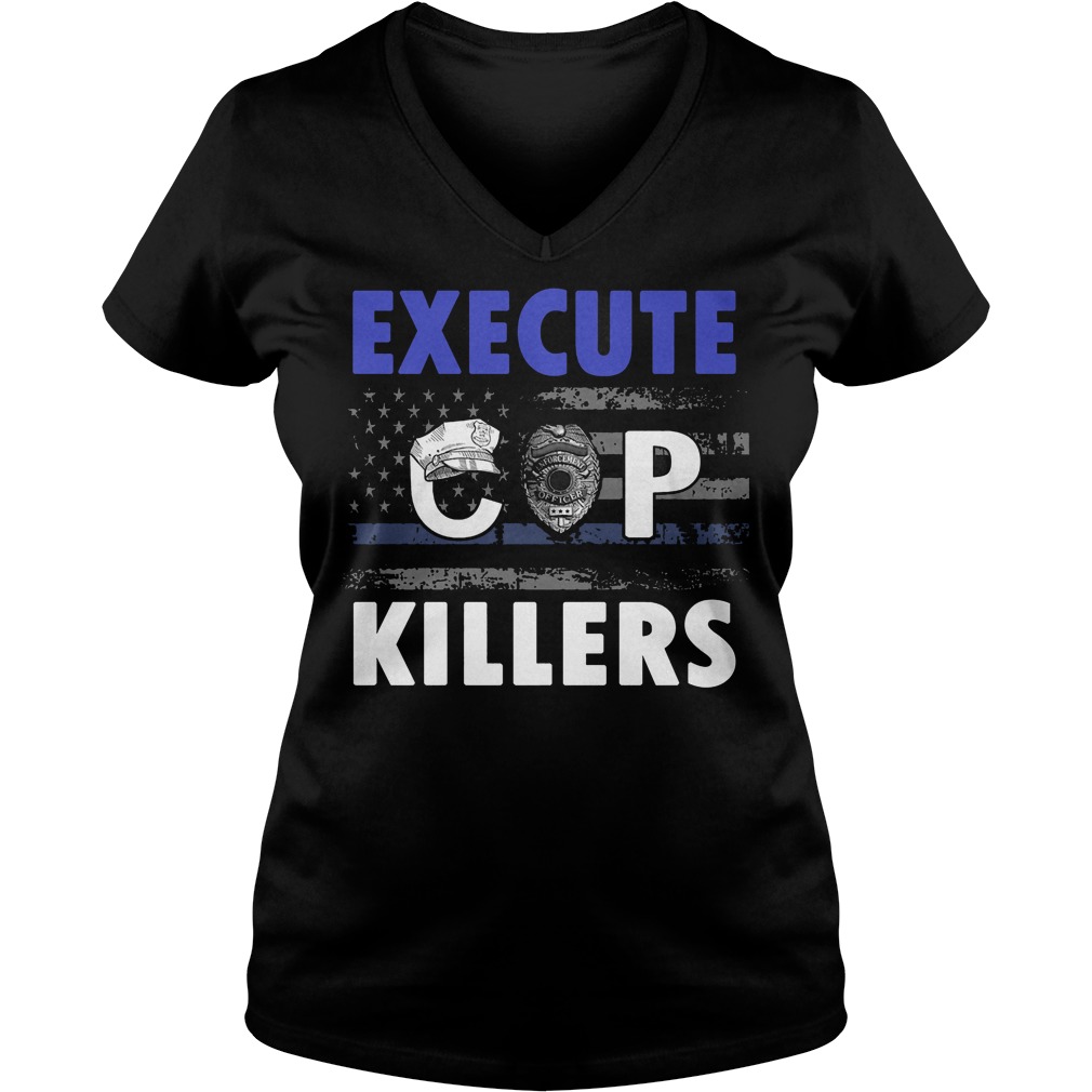 Execute Cop Killers T-Shirt 17 Execute Cop Killers V Neck