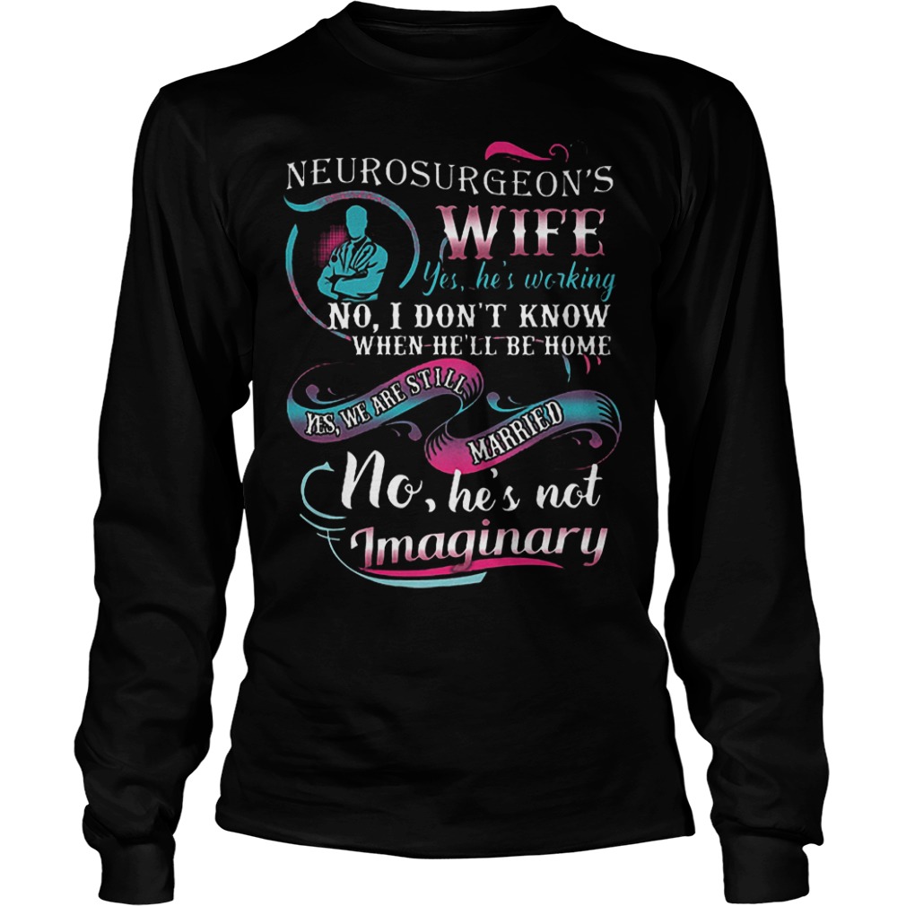 Neurosurgeon's Wife Shirt 13 Neurosurgeon's Wife Shirt Longsleeve Tee Unisex