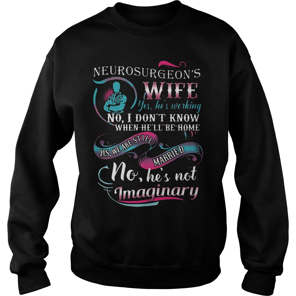 Neurosurgeon's Wife Shirt 14 Neurosurgeon's Wife Shirt Sweatshirt Unisex