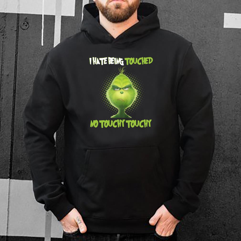https://s1.teefamily.net/2018/12/Grinch-I-hate-being-touched-no-touchy-touchy-shirt_4.jpg