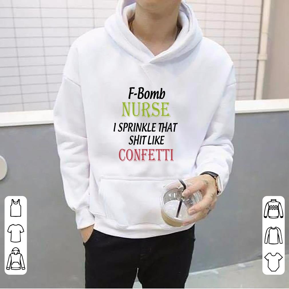 https://s1.teefamily.net/2018/12/I-sprinkle-that-shit-like-confetti-F-Bomb-Nurse-shirt_4.jpg