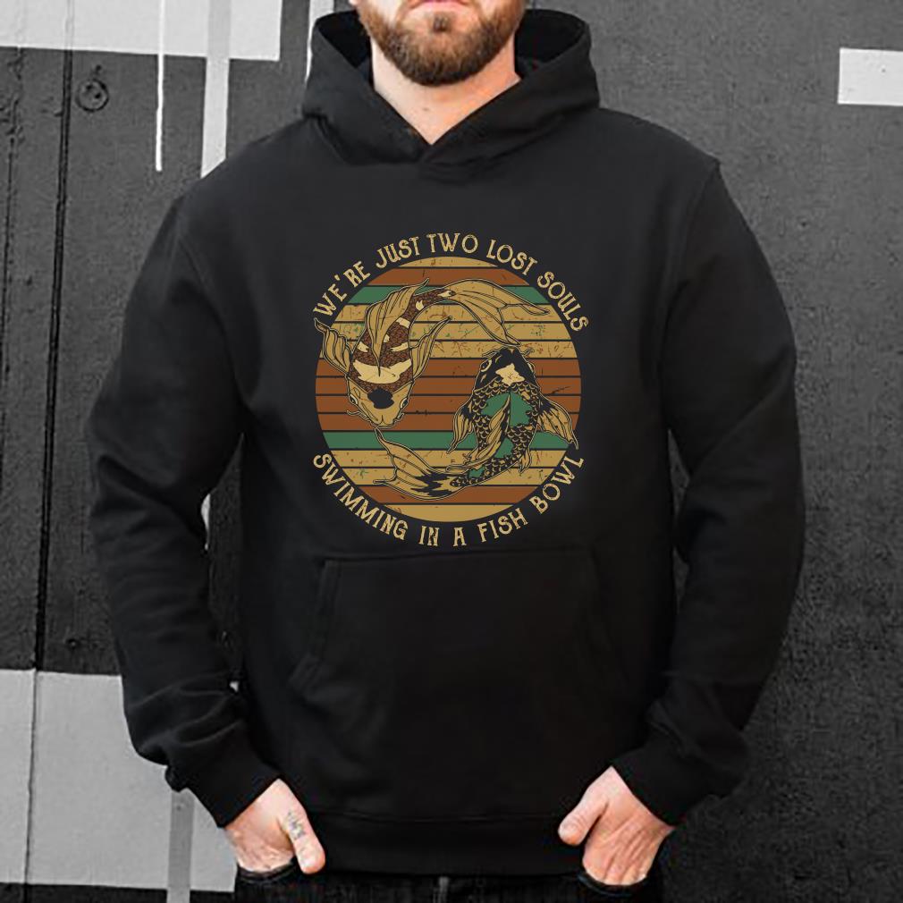 https://s1.teefamily.net/2018/12/We-re-just-two-lost-souls-Swimming-in-a-fish-bowl-shirt_4.jpg