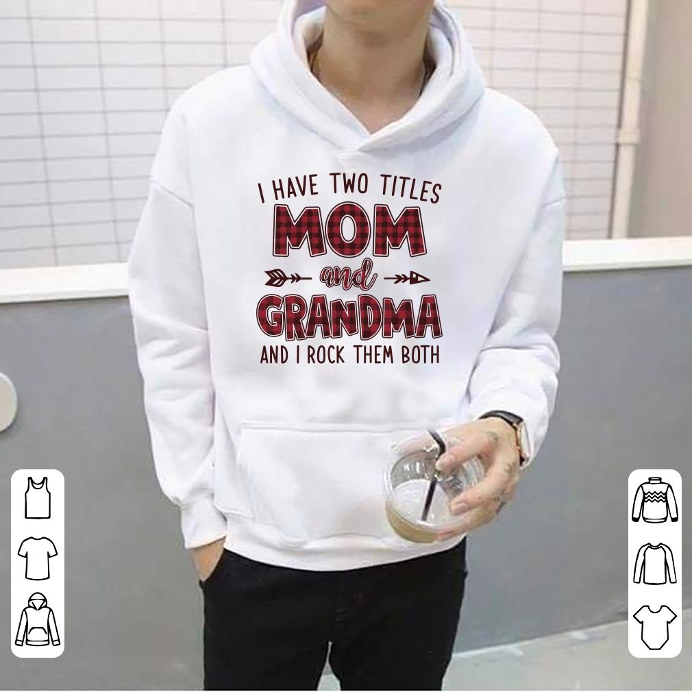 https://s1.teefamily.net/2018/12/mom-and-grandma-I-have-two-titles-and-i-rock-them-both-shirt_4.jpg