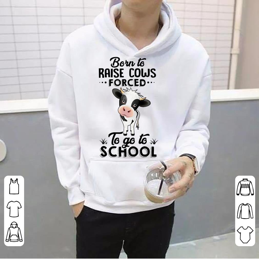 https://s1.teefamily.net/2019/01/Born-to-raise-cows-forced-to-go-to-school-shirt_4.jpg
