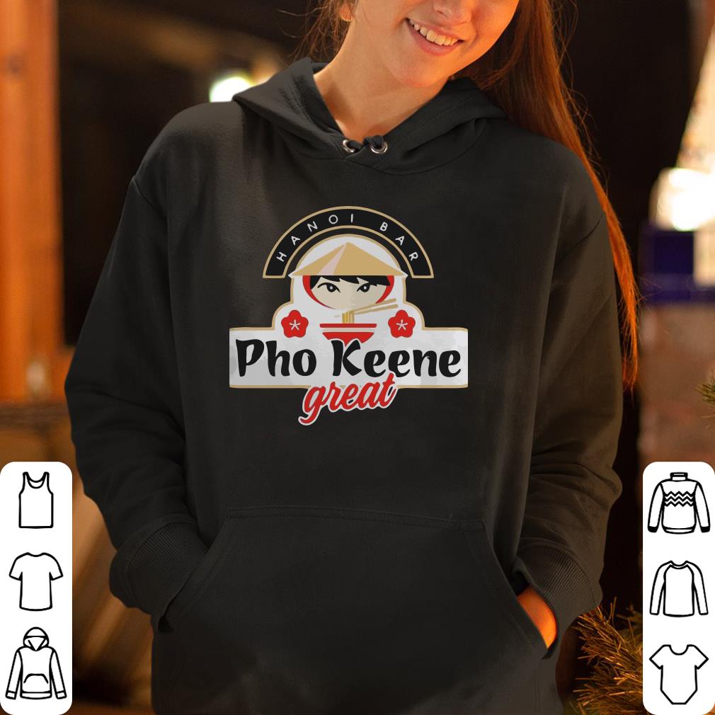 https://s1.teefamily.net/2019/01/Pho-Keene-Great-shirt_4.jpg