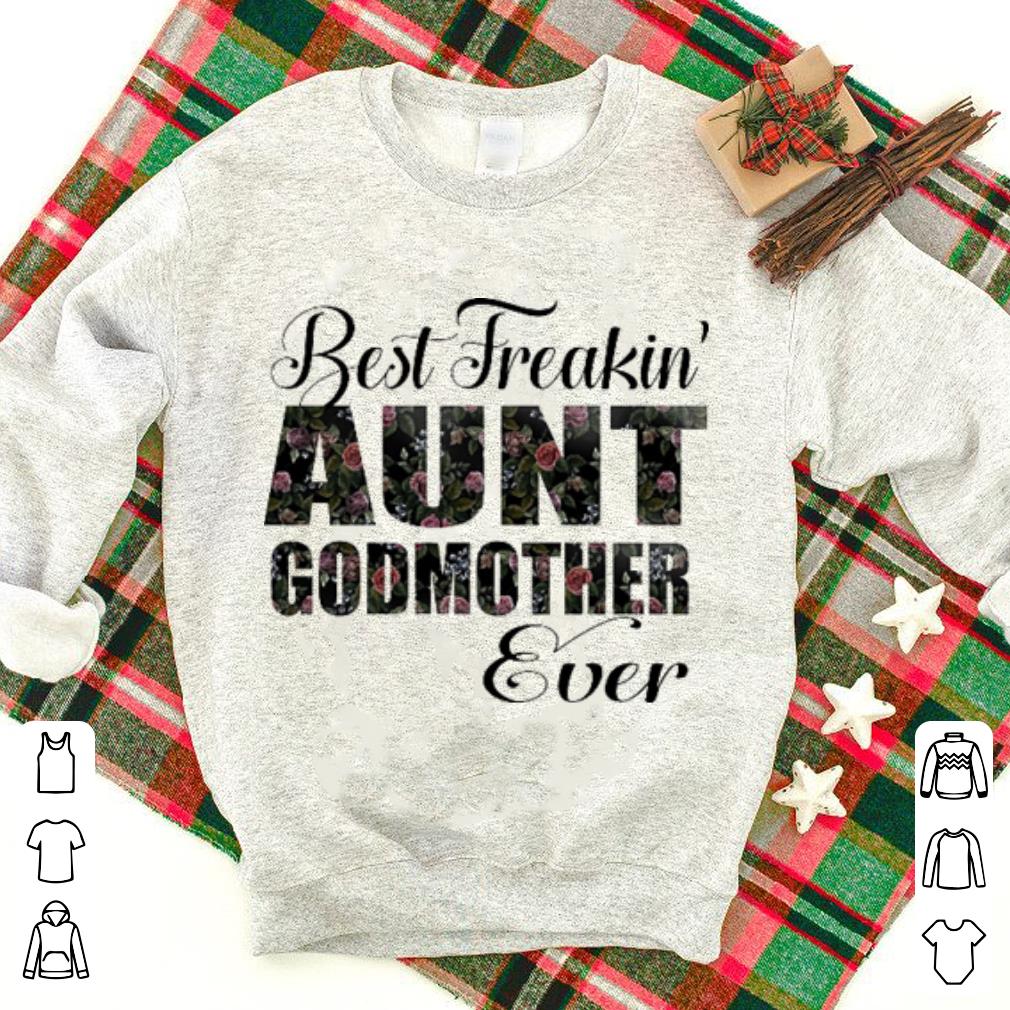 Best freakin' aunt godmother ever flowers shirt