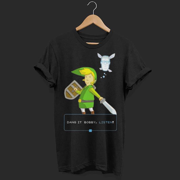 King of the Hill Link from Zelda and Navi Dang it Bobby Listen shirt