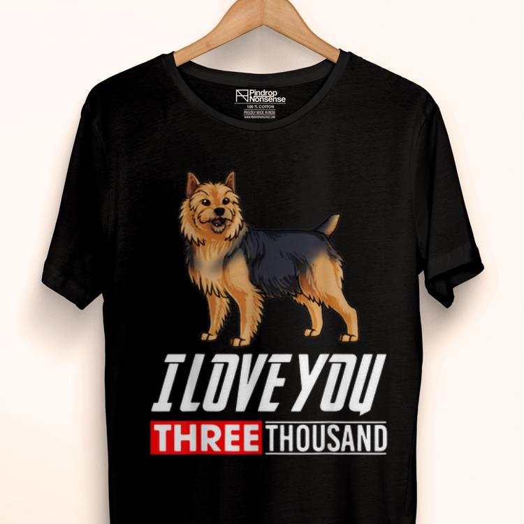 Australian Terrier Dog I Love You 3000 shirt 6 Australian Terrier Dog I Love You 3000 shirt