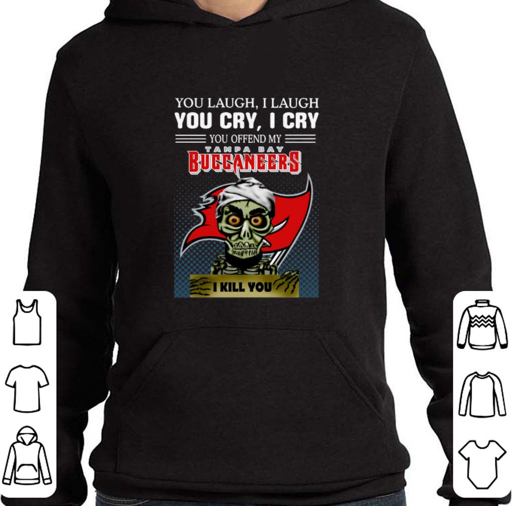 Awesome Jeff Dunham you laugh i laugh you offend my Tampa Bay Buccaneers i kill you shirt 6 Awesome Jeff Dunham you laugh i laugh you offend my Tampa Bay Buccaneers i kill you shirt