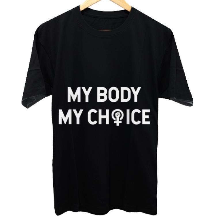 Awesome My Body My Choice Feminist shirt