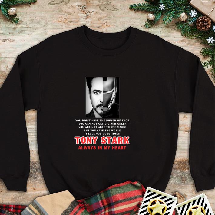 Funny Iron Man I love you 3000 times Tony Stark always in my heart shirt