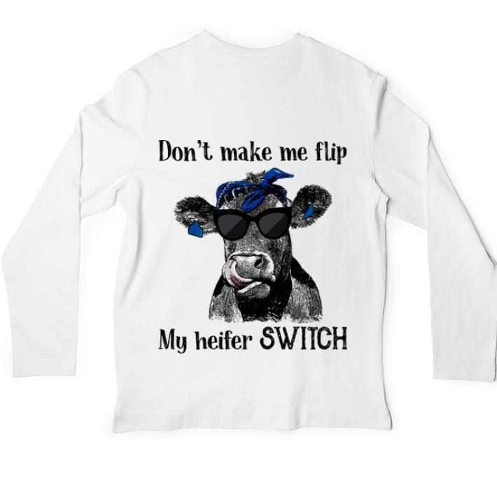 Hot Cow don’t make me flip my heifer switch shirt