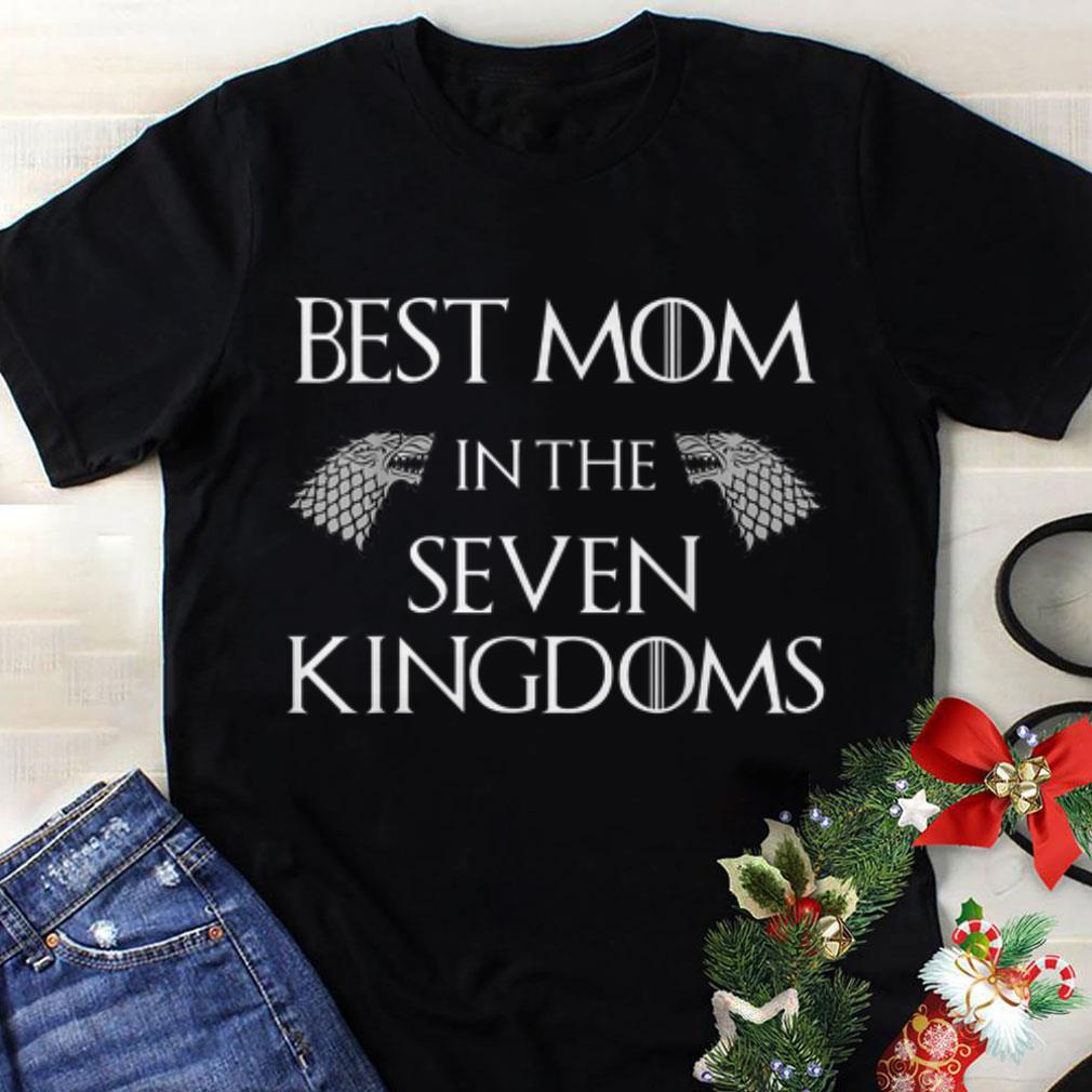 Nice Best Mom in the Seven Kingdoms Mother's Day Game Of thrones shirt
