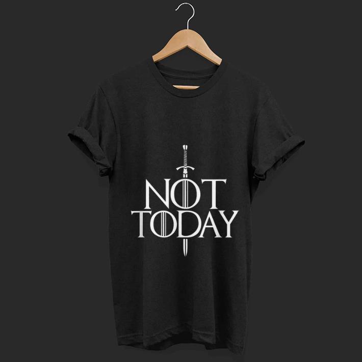 Nice Not Today Game Of Throne Sword John Snow shirt