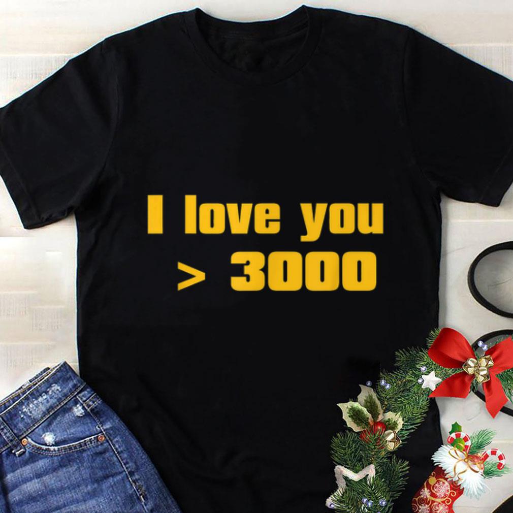 Original Dad's Day I love you more 3000 shirt