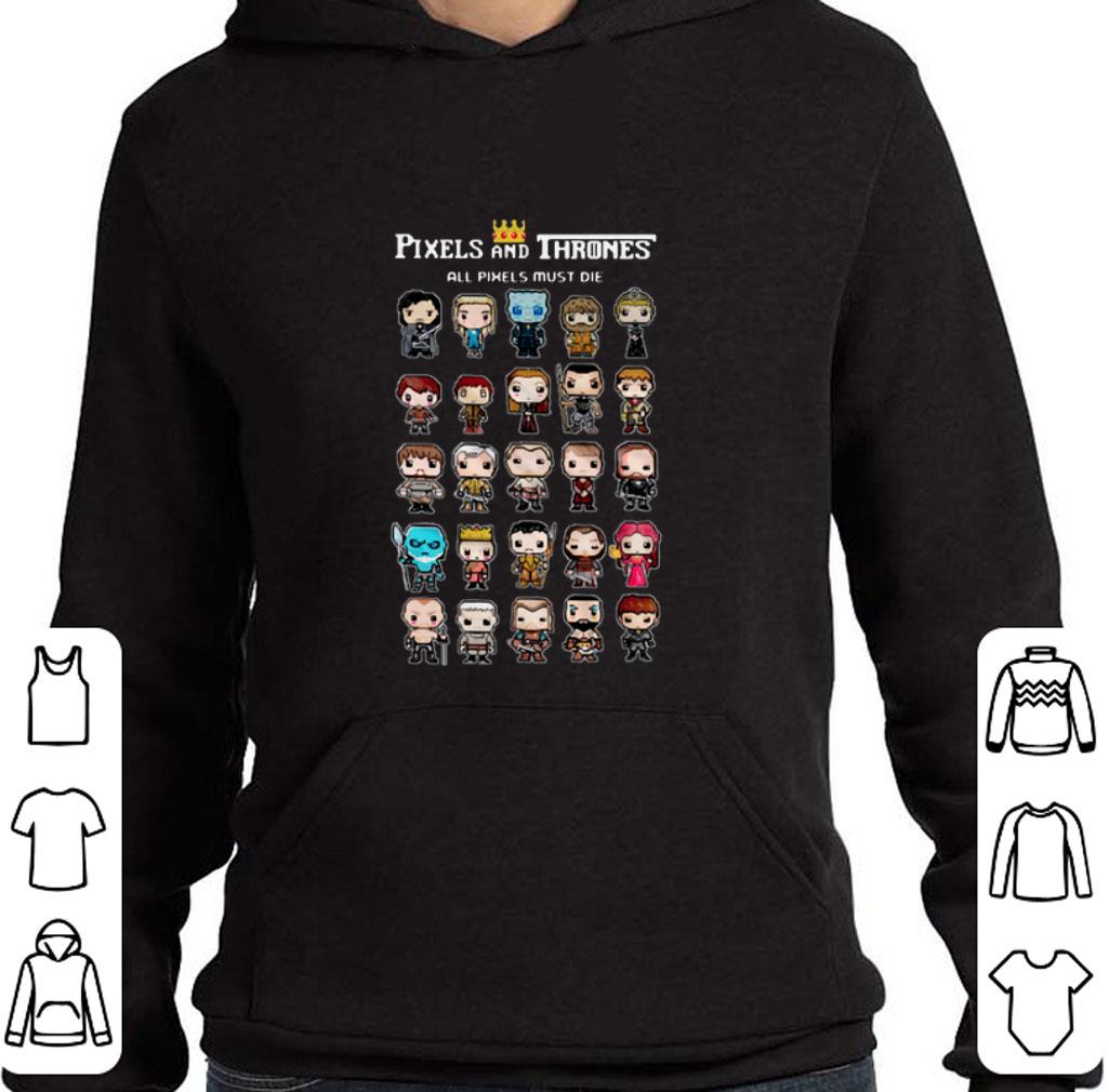 Original Pixels And Thrones All Pixels Must Die Game Of Thrones characters shirt 6 Original Pixels And Thrones All Pixels Must Die Game Of Thrones characters shirt