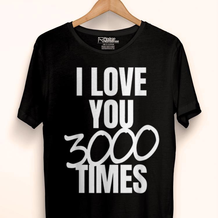 Papa I Love You 3000 Times Father's Day shirt