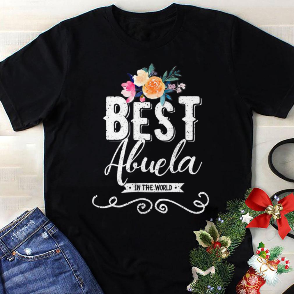 Premium Best Abuela in The World Hispanic Grandmother day shirt
