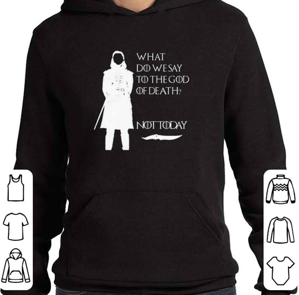 Premium What do we say to the God of Death Not today Arya Stark shirt