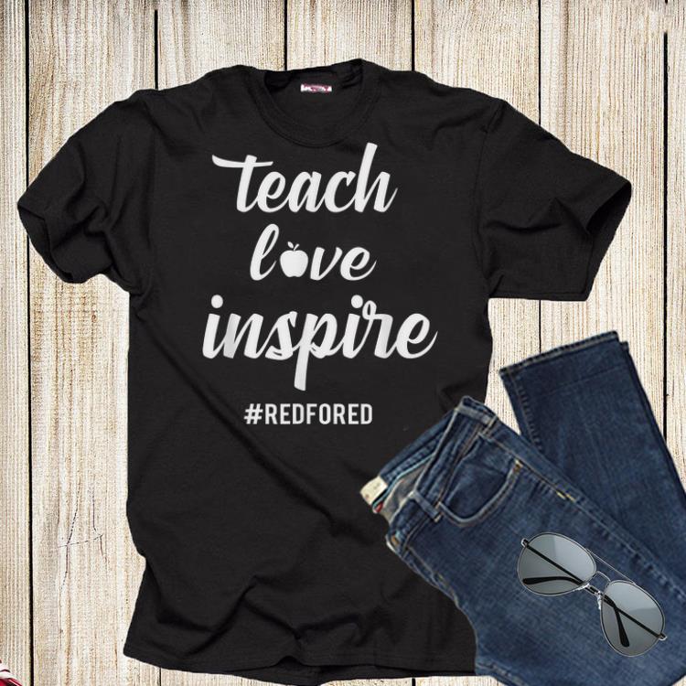 Teach Love Inspire Red For Ed shirt