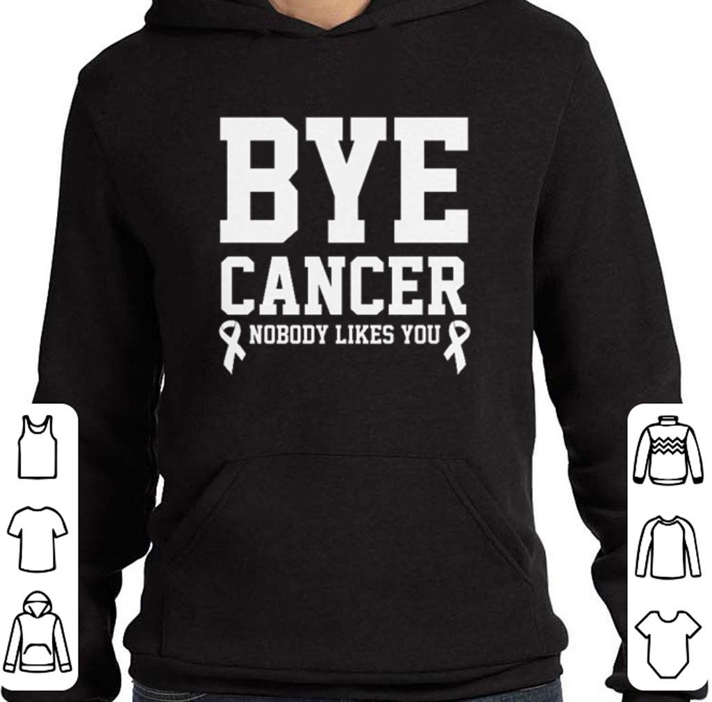 Awesome Bye cancer nobody likes you Breast Cancer shirt