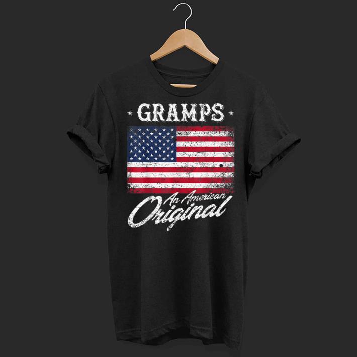 Gramps An American Original Patriotic 4th Of July shirt
