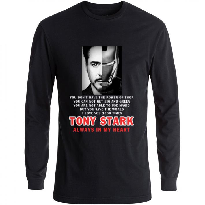 Official Iron Man I love you 3000 times Tony Stark always in my heart shirt