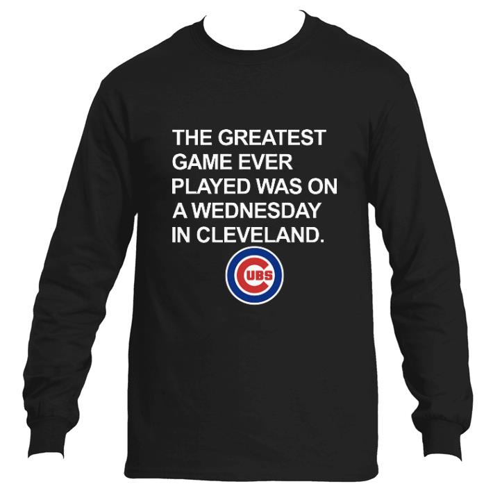 Premium Chicago Cubs The greatest game ever played was on a wednesday in cleveland shirt