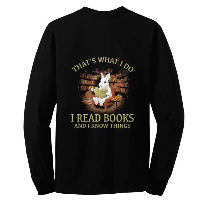 Premium Rabbit that’s what i do i read books and i know things shirt 6 Premium Rabbit that’s what i do i read books and i know things shirt