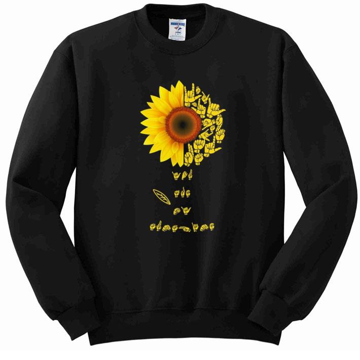 Premium Sunflower sign language you are sunshine shirt