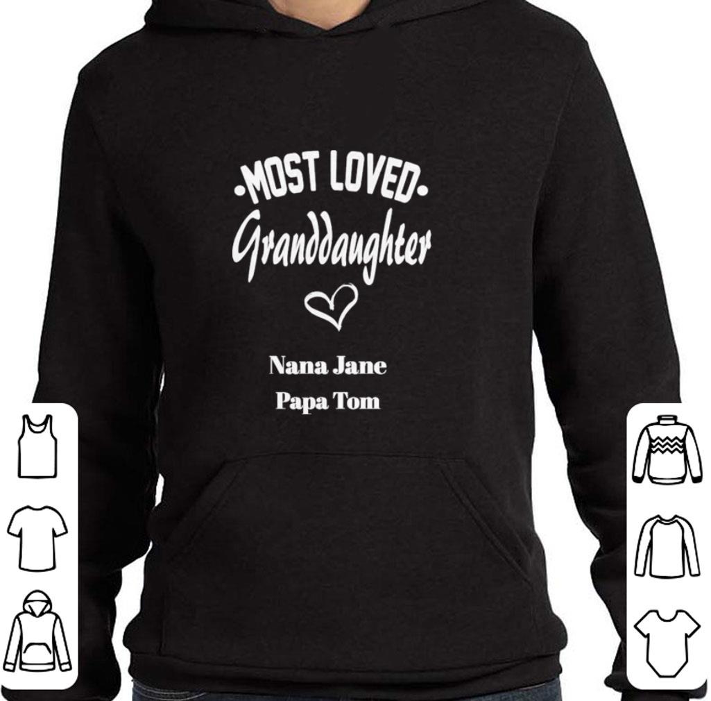 Top Most loved Granddaughter Nana Jane papa Tom shirt 6 Top Most loved Granddaughter Nana Jane papa Tom shirt