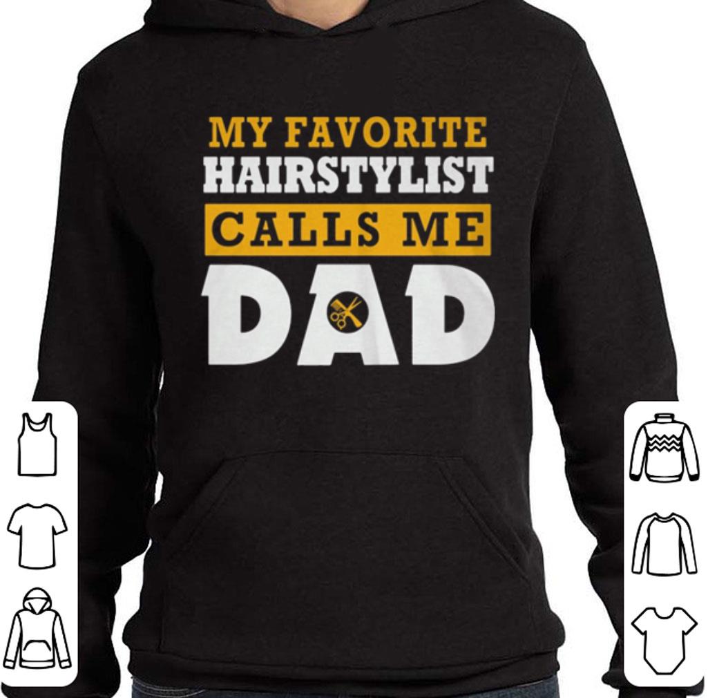 Top My favorite hairstylist calls me dad shirt