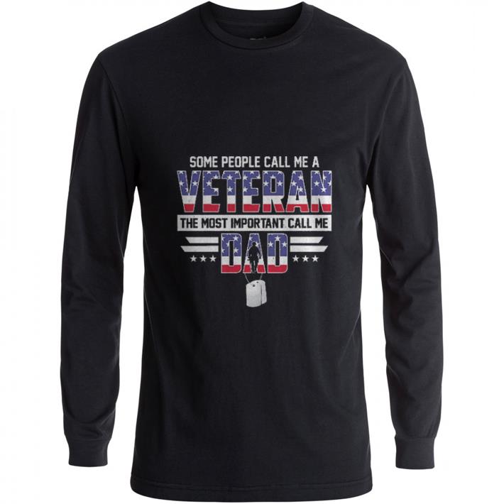 Top Some people call me a veteran the most important call me dad shirt 6 Top Some people call me a veteran the most important call me dad shirt