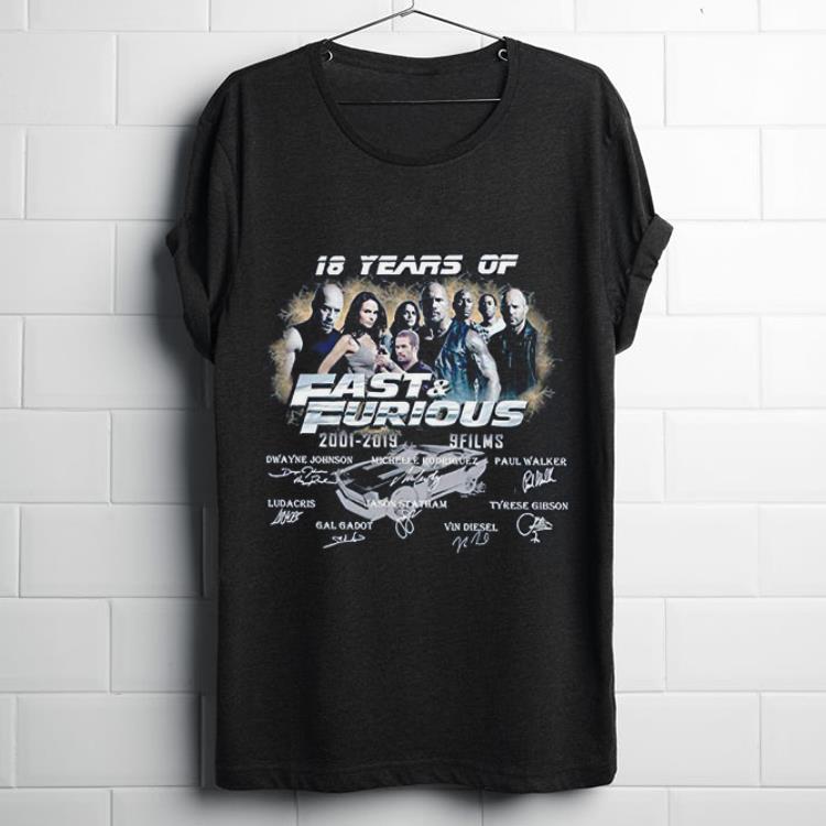 Awesome 18 Years Of Fast And Furious 2001 2019 9 Films Signature shirt