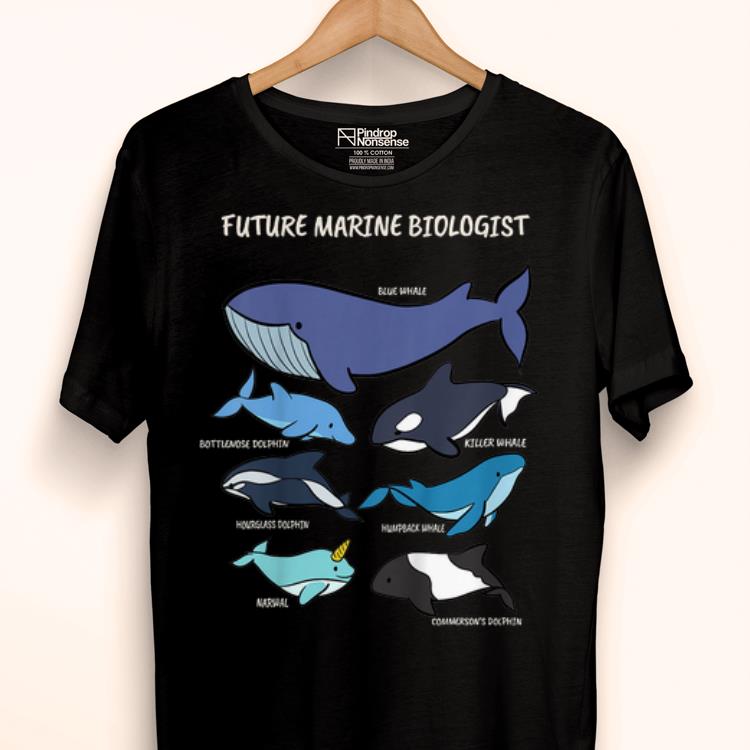 Awesome Future Marine Biologist Types of Whales and Dolphins Whale Let It Be Nature shirt