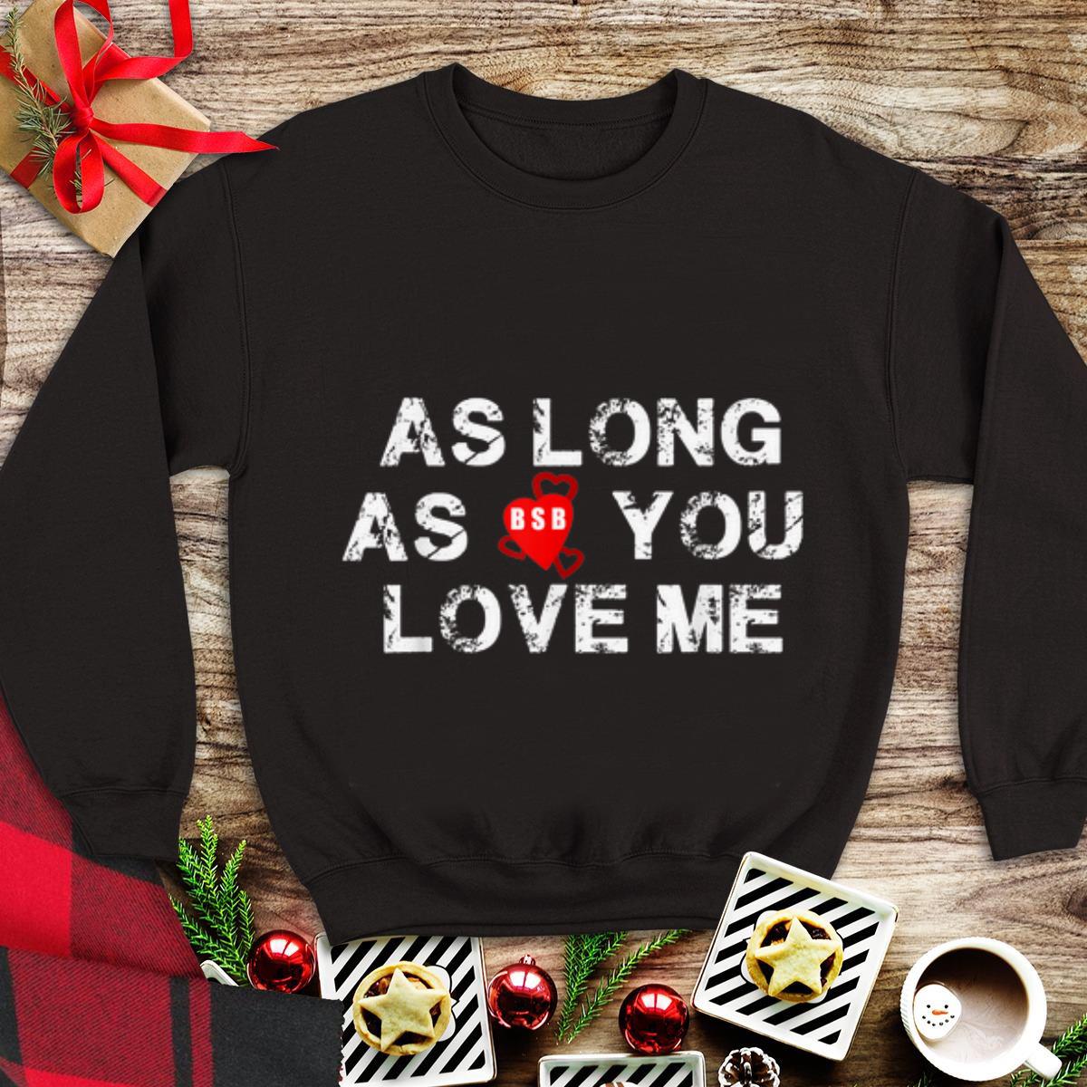 Official Backstreet Boys Back Again As Long As You Love Me shirt