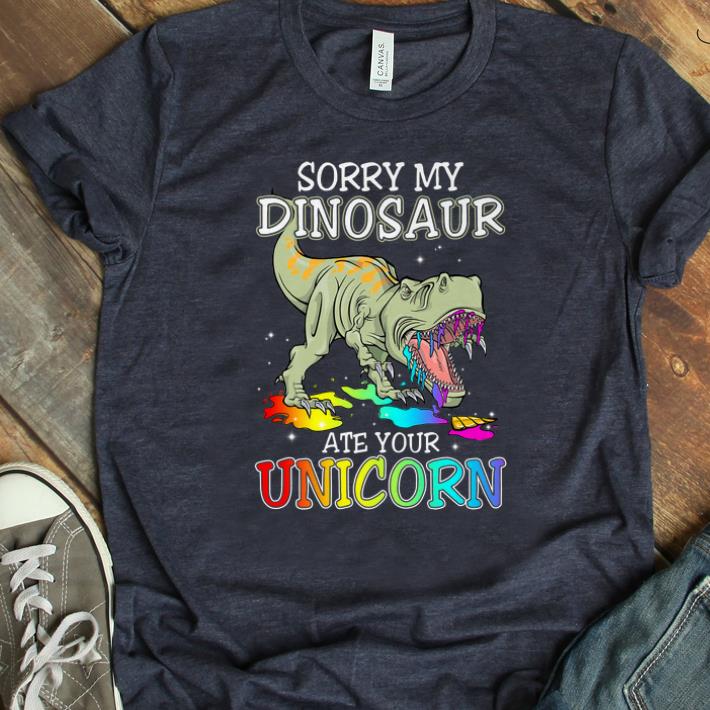Official Sorry My Dinosaur Ate Your Unicorn shirt
