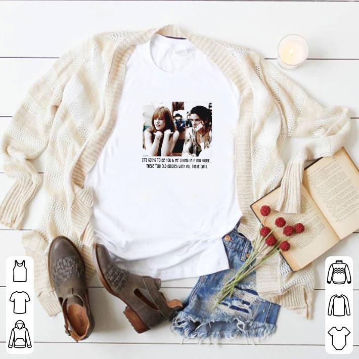 Premium It's going to be you & me living in a big house these two old Biddies shirt 6 Premium It's going to be you & me living in a big house these two old Biddies shirt
