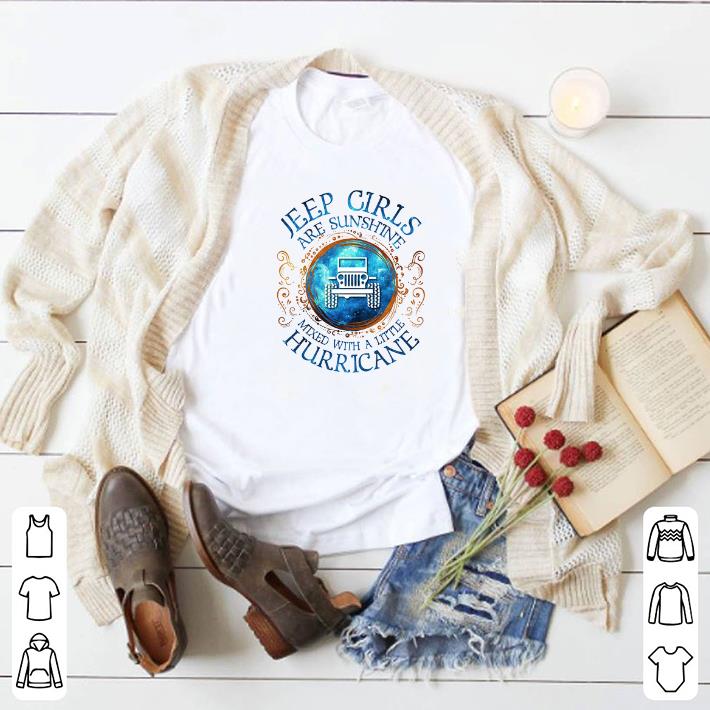 Premium Jeep girls are sunshine mixed with a little hurricane shirt