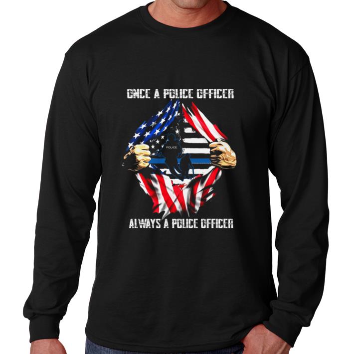 Premium Once a police officer always a police officer American flag shirt