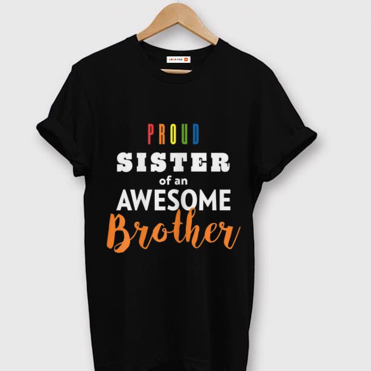 Premium Proud Sister Of An Awesome Brother LGBT Pride shirt