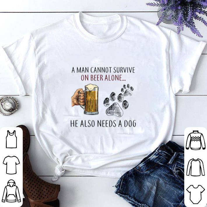 Top A man cannot survive on beer alone he also needs a dog paw shirt 6 Top A man cannot survive on beer alone he also needs a dog paw shirt