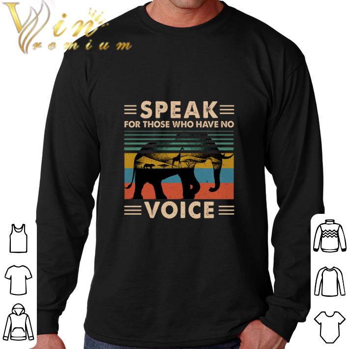Awesome Elephant Speak for those who have no voice vintage shirt