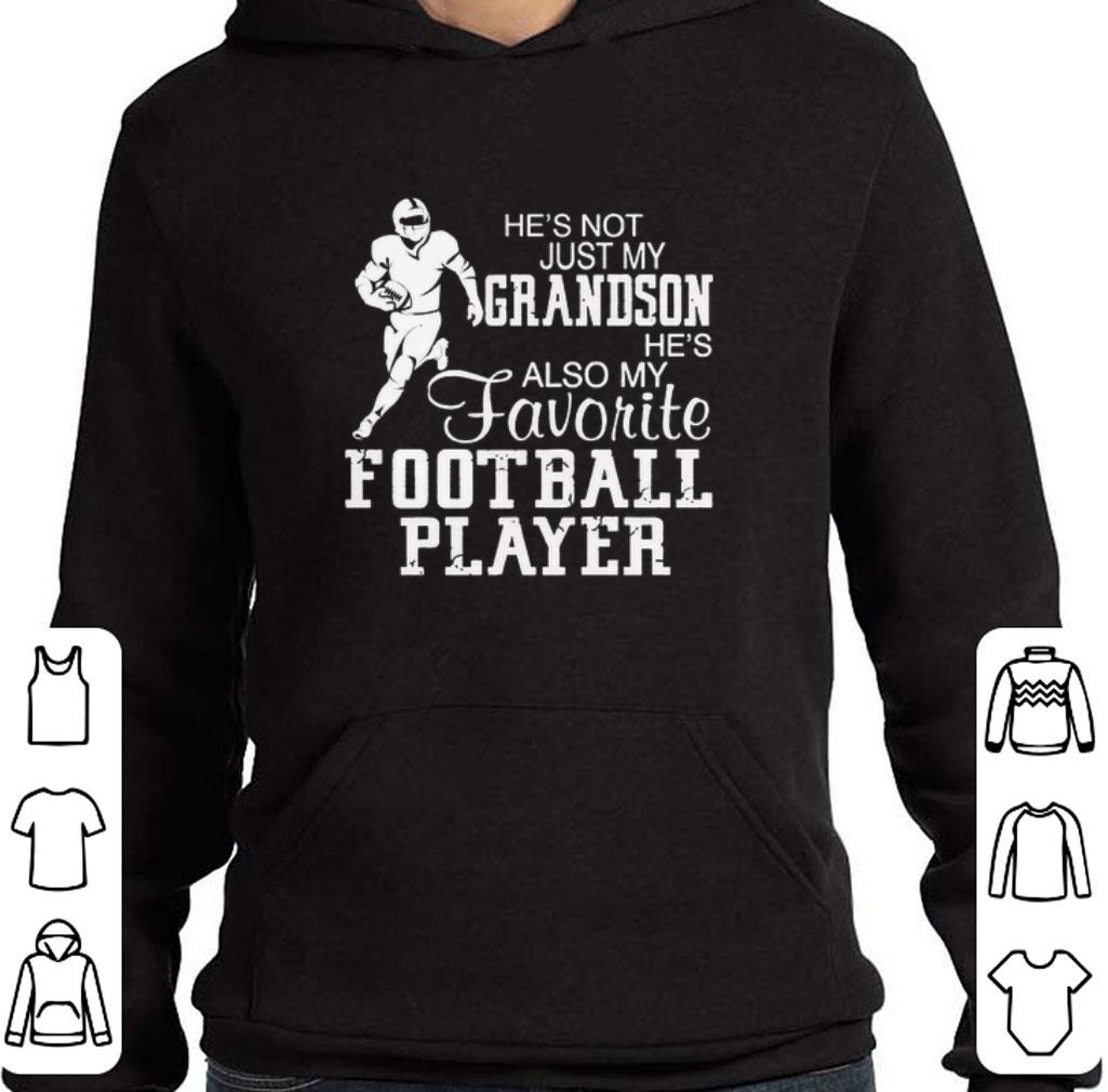 Awesome He's not just my grandson he's also my favorite football player shirt