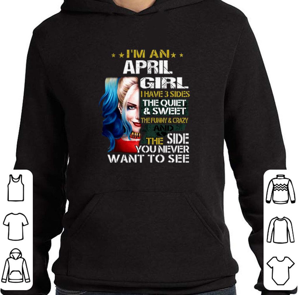 Awesome I'm a april girl i have 3 sides the quiet & sweet Harley Quinn shirt