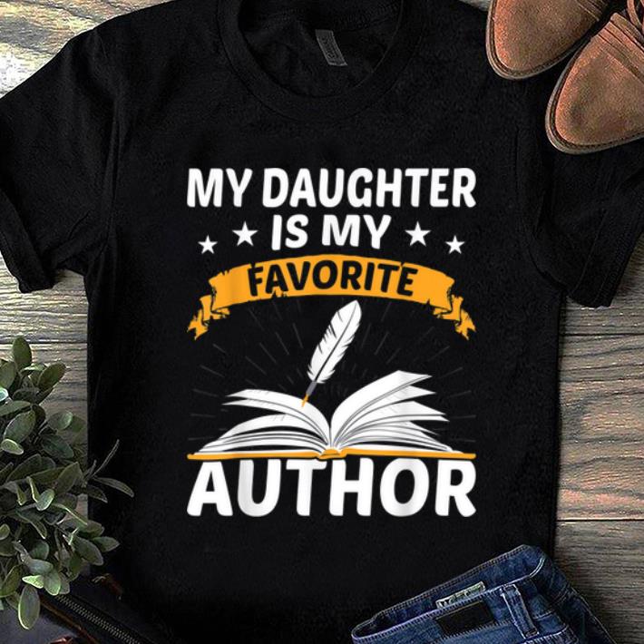 Beautiful My Daughter Is My Favorite Author Halloween Writer Gift shirt